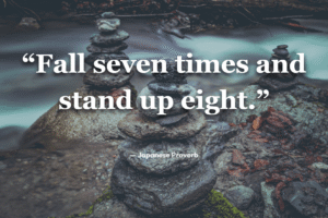 fall-seven-times-and-stand-up-eight-japanese-proverb