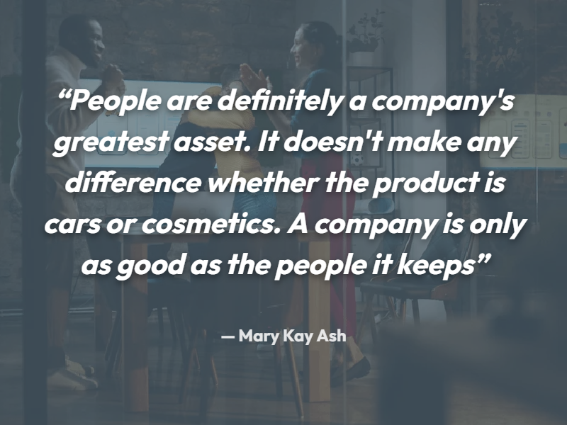 people-definitely-companys-greatest-asset-not-make-difference-whether-product-cars-cosmetics-company-good-people-keeps